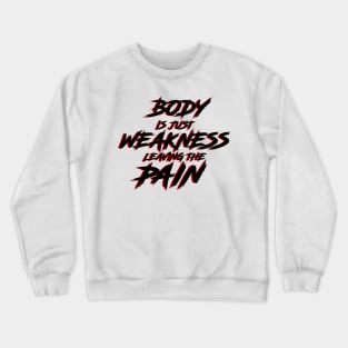 Body is just weakness leaving the pain workout logo (Pain is just weakness leaving the body) Crewneck Sweatshirt